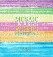 Mosaic of marks, words, material edito da Reggio Children