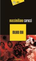 Milano mia di Massimiliano Carocci edito da Eclissi