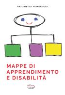 Mappe di apprendimento e disabilità di Antonietta Romaniello edito da Villani Libri