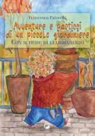 Avventure e pasticci di un piccolo giardiniere di Francesca Paiocchi edito da La Ruota