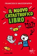 Il nuovo catastrofico libro di Matt di Francesco Muzzopappa edito da De Agostini