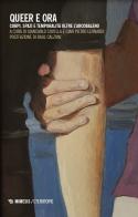 Queer e ora. Corpi, spazi e temporalità oltre l'arcobaleno edito da Mimesis