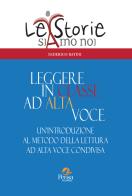 Leggere in classe ad alta voce. Un'introduzione al metodo della lettura ad alta voce condivisa di Federico Batini edito da Pensa Multimedia