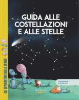 Guida alle costellazioni e alle stelle. Ediz. a colori di Carlo Davide Cenadelli edito da Shackleton