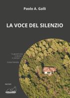 La voce del silenzio di Paolo Galli edito da Calibano