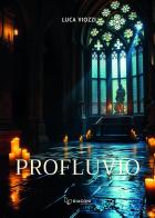 Profluvio di Luca Viozzi edito da Giaconi Editore