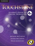 Touchstone. Level 4B. Student's book with online workbook. Per le Scuole superiori. Con espansione online di Michael McCarthy, Jane McCarten, Helen Sandiford edito da Cambridge