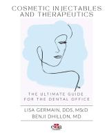 Cosmetic injectables and therapeutics. The ultimate guide for dental office di Lisa Germain, Benji Dhillon edito da Edra