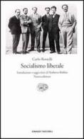 Socialismo liberale di Carlo Rosselli edito da Einaudi