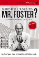 Quanto pesa il suo edificio, Mr. Foster? DVD. Con libro di Norberto López Amado, Carlos Carcas edito da Feltrinelli