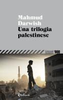 Una trilogia palestinese di Mahmud Darwish edito da Feltrinelli