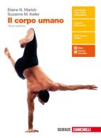 Il corpo umano. Per le Scuole superiori. Con Contenuto digitale (fornito elettronicamente) di Suzanne M. Keller, Elaine N. Marieb edito da Zanichelli