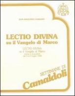 Lectio divina su il Vangelo di Marco (Camaldoli, 4-9 luglio 1988). Audiolibro. Cinque cassette di Innocenzo Gargano edito da EDB