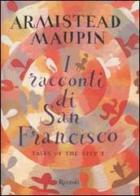 I racconti di San Francisco-Tales of the city vol.1 di Armistead Maupin edito da Rizzoli