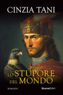 Lo stupore del mondo di Cinzia Tani edito da Rusconi Libri