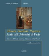 Almum studium papiense. Storia dell'Università di Pavia vol.2.2 edito da Cisalpino