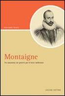Montaigne. Un umanista «sui generis» per il terzo millennio di Giovanni Greco edito da Liguori