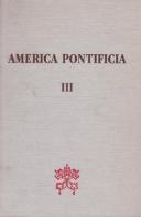 America pontificia primi saeculi evangelizationis vol.3 di Josef Metzler edito da Libreria Editrice Vaticana