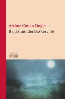 Il mastino dei Baskerville di Arthur Conan Doyle edito da Foschi (Santarcangelo)