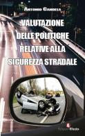 Valutazione delle politiche relative alla sicurezza stradale di Antonio Candela edito da Edizioni Efesto