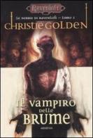 Il vampiro delle brume. Le nebbie di Ravenloft vol.2 di Christie Golden edito da Armenia