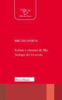 Eclissi e ritorno di Dio. Teologie del XX secolo di Bruno Forte edito da Morcelliana