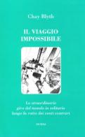Il viaggio impossibile di Chay Blyth edito da Ugo Mursia Editore