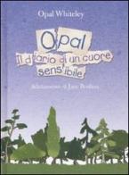 Opal. Diario di un cuore sensibile di Opal Whiteley edito da Fabbri