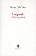 Leopardi: «Pisa mi piace» di Renato Della Torre edito da Edizioni ETS