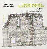 L' abbazia di San Nicola di Casole. La chiesa, il complesso e il contesto topografico di Giovanna Muscatello edito da Esperidi