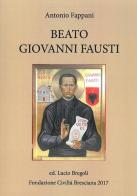 Beato Giovanni Fausti di Antonio Fappani edito da Fondazione Civiltà Bresciana