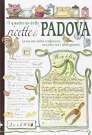 Il quaderno delle ricette di Padova. La cucina della tradizione raccolta tra i protagonisti edito da Ecolibri