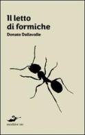 Il letto di formiche di Donato Dalla Valle edito da Excelsior 1881