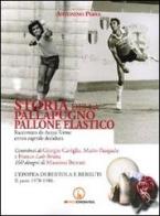 Storia della pallapugno. Pallone elastico vol.3 di Antonino Piana edito da Impressioni Grafiche