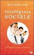 Intelligenza sociale. La nuova scienza del successo di Karl Albrecht edito da Bis