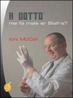 Dotto', me fa male er biafra? (A) di Ioni McCall edito da Ciesse Edizioni