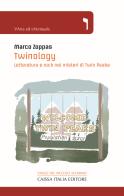 Twinology. Letteratura e rock nei misteri di Twin Peaks di Marco Zoppas edito da Caissa Italia