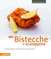 33 x Bistecche + scaloppine. Ediz. illustrata di Heinrich Gasteiger, Gerhard Wieser, Helmut Bachmann edito da Athesia