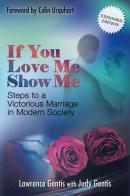 If you love me show me. Steps to a victorious marriage in modern society di Lawrence Gentis edito da Evangelista Media