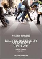 Dell'indicibile essenza noi sostanza e pienezza di Felice Serino edito da Libreria Editrice Urso