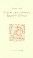 Scrittura come riparazione: l'esempio di Proust di Stefano Ferrari edito da Mucchi Editore