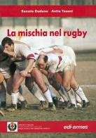 La mischia nel rugby di Renato Rodano, Anita Tosoni edito da Edi. Ermes