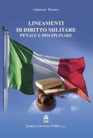 Lineamenti di diritto militare penale e disciplinare di Christian Petrina edito da Libreria Editrice Torre