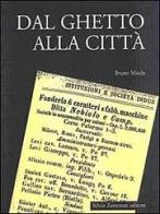 Dal ghetto alla città. Gli ebrei torinesi nel secondo Ottocento di Bruno Maida edito da Zamorani