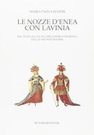 Le nozze di Enea con Lavinia. Dal testo alla scena dell'opera veneziana di Claudio Monteverdi di M. Paola Sevieri edito da De Ferrari