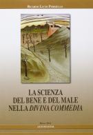 Scienza del bene e del male nella Divina Commedia di Ricardo Lucio Perriello edito da Antonianum