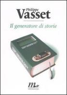 Il generatore di storie di Philippe Vasset edito da Minimum Fax