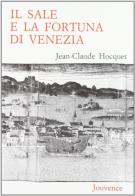 Il sale e la fortuna di Venezia di Jean-Claude Hocquet edito da Editoriale Jouvence