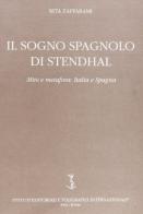 Il sogno spagnolo di Stendhal di Rita Zaffarami edito da Ist. Editoriali e Poligrafici