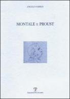 Montale e Proust di Angelo Fabrizi edito da Polistampa